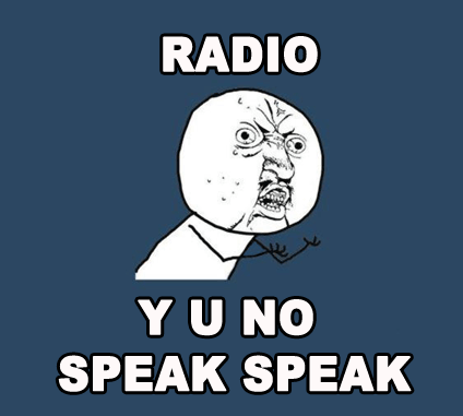 Y U NO SPEAK SPEAK